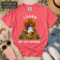 Load image into Gallery viewer, I Earn. My Cat Spends - Premium Tee in Comfort Colors
