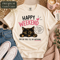 Load image into Gallery viewer, Happy Weekend – Premium Tee in Comfort Colors
