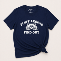 Load image into Gallery viewer, Fluff Around, Find Out – Bold and Sassy Cattitude Tee