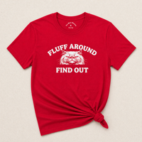 Load image into Gallery viewer, Fluff Around, Find Out – Bold and Sassy Cattitude Tee