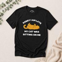 Load image into Gallery viewer, Sorry I’m Late - Cat Mom Excuse Tee