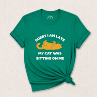 Load image into Gallery viewer, Sorry I’m Late - Cat Mom Excuse Tee