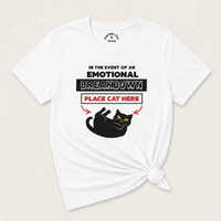 Load image into Gallery viewer, In the Event of an Emotional Breakdown - Cattitude Emergency Tee