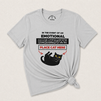 Load image into Gallery viewer, In the Event of an Emotional Breakdown - Cattitude Emergency Tee
