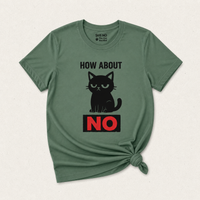 Load image into Gallery viewer, How About NO - Cattitude Boundaries Tee