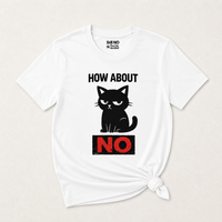 Load image into Gallery viewer, How About NO - Cattitude Boundaries Tee