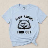 Load image into Gallery viewer, Fluff Around, Find Out – Soft and Sassy Cattitude Tee