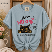 Load image into Gallery viewer, Happy Weekend – Premium Tee in Comfort Colors®