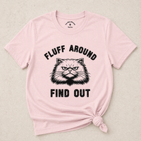 Load image into Gallery viewer, Fluff Around, Find Out – Soft and Sassy Cattitude Tee