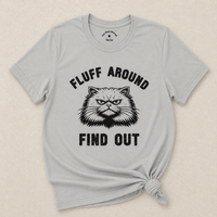Load image into Gallery viewer, Fluff Around, Find Out – Soft and Sassy Cattitude Tee