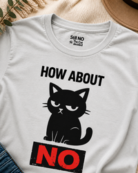 Load image into Gallery viewer, How About NO - Cattitude Boundaries Tee